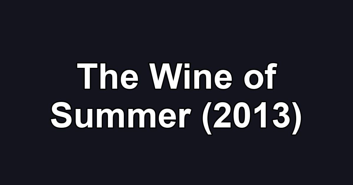 The Wine of Summer (2013)