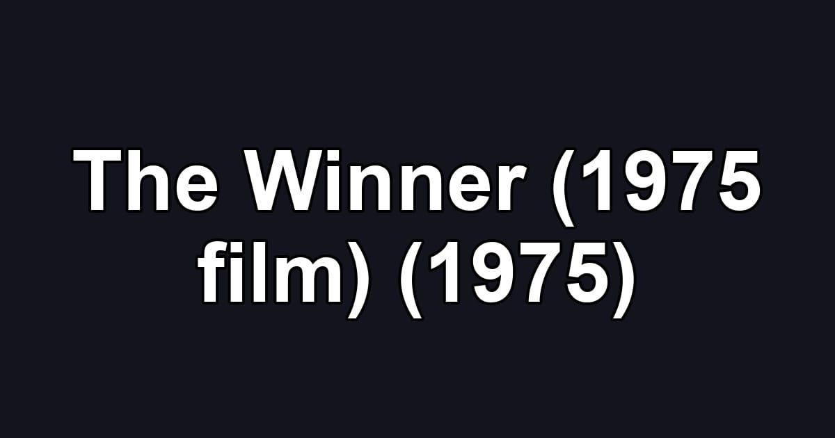 The Winner (1975 film) (1975)