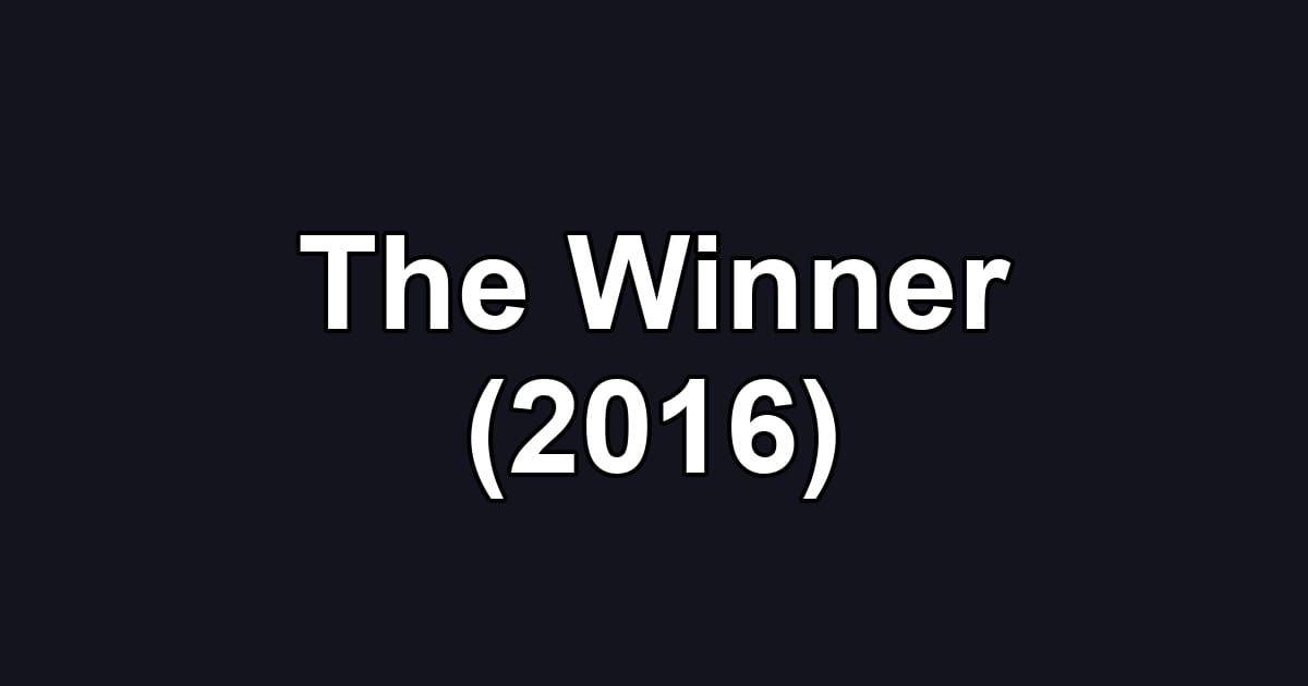 The Winner (2016)