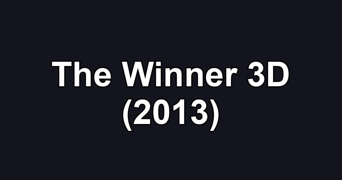 The Winner 3D (2013)