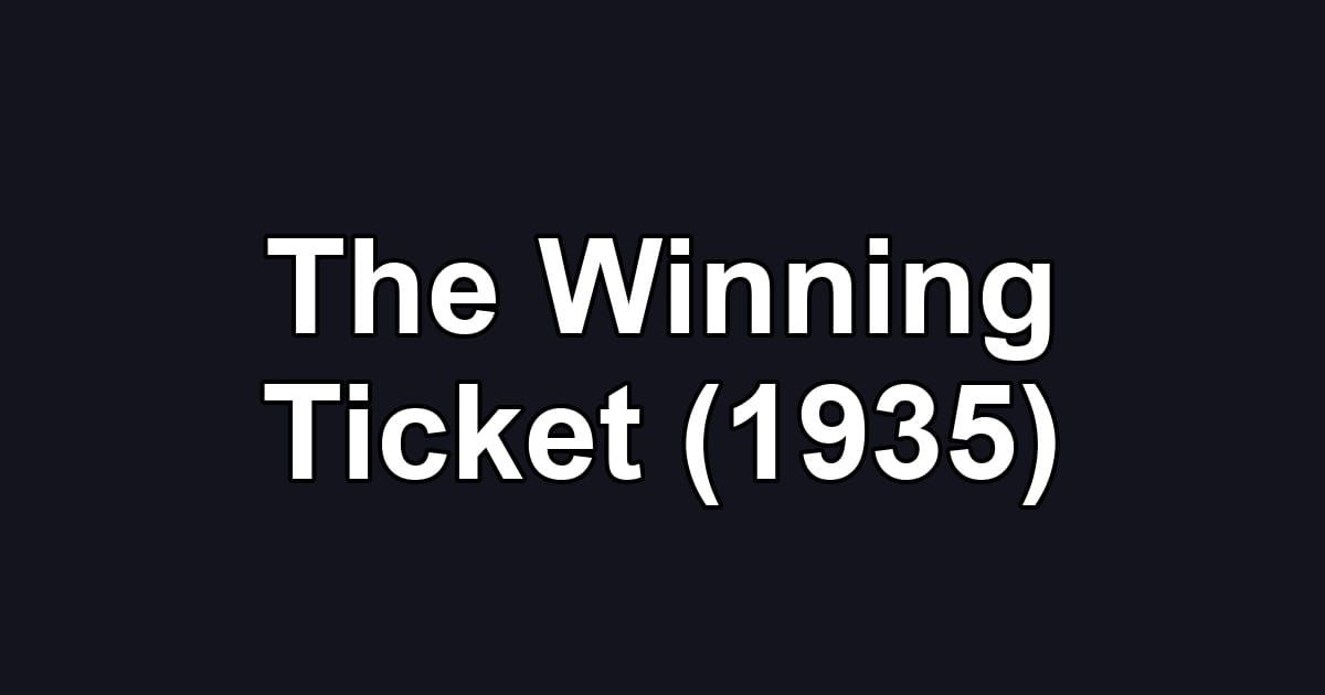 The Winning Ticket (1935)