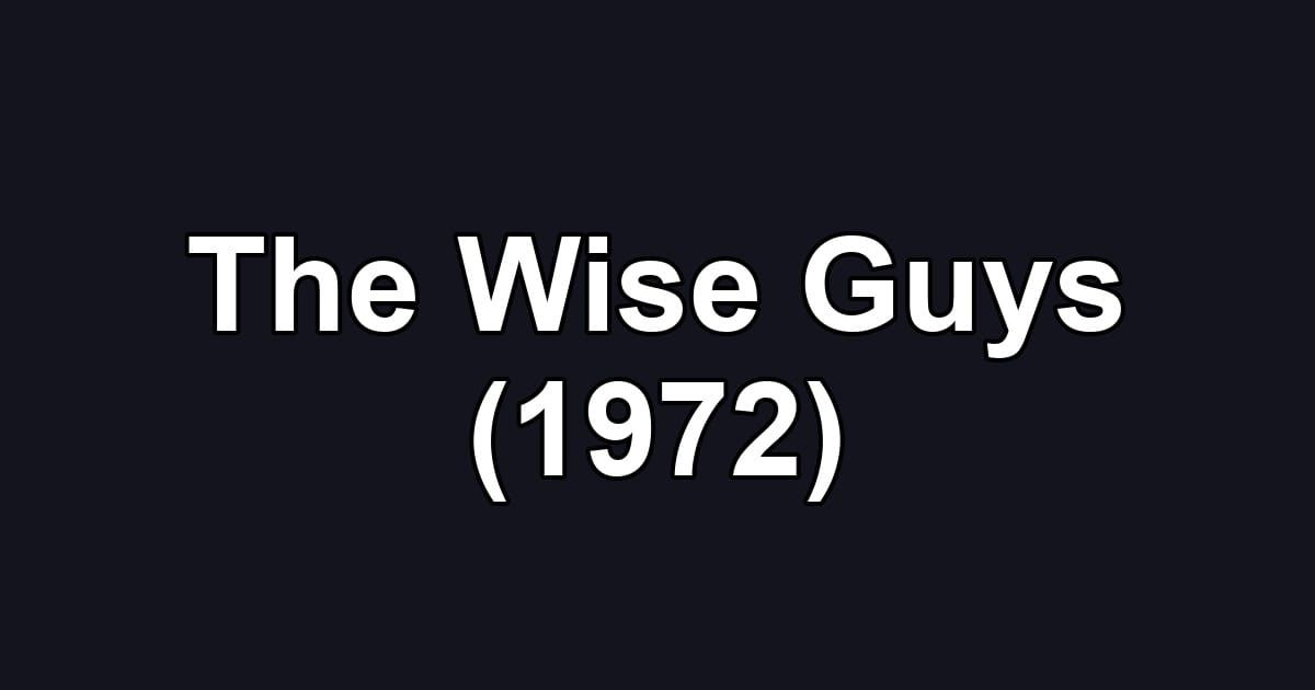 The Wise Guys (1972)