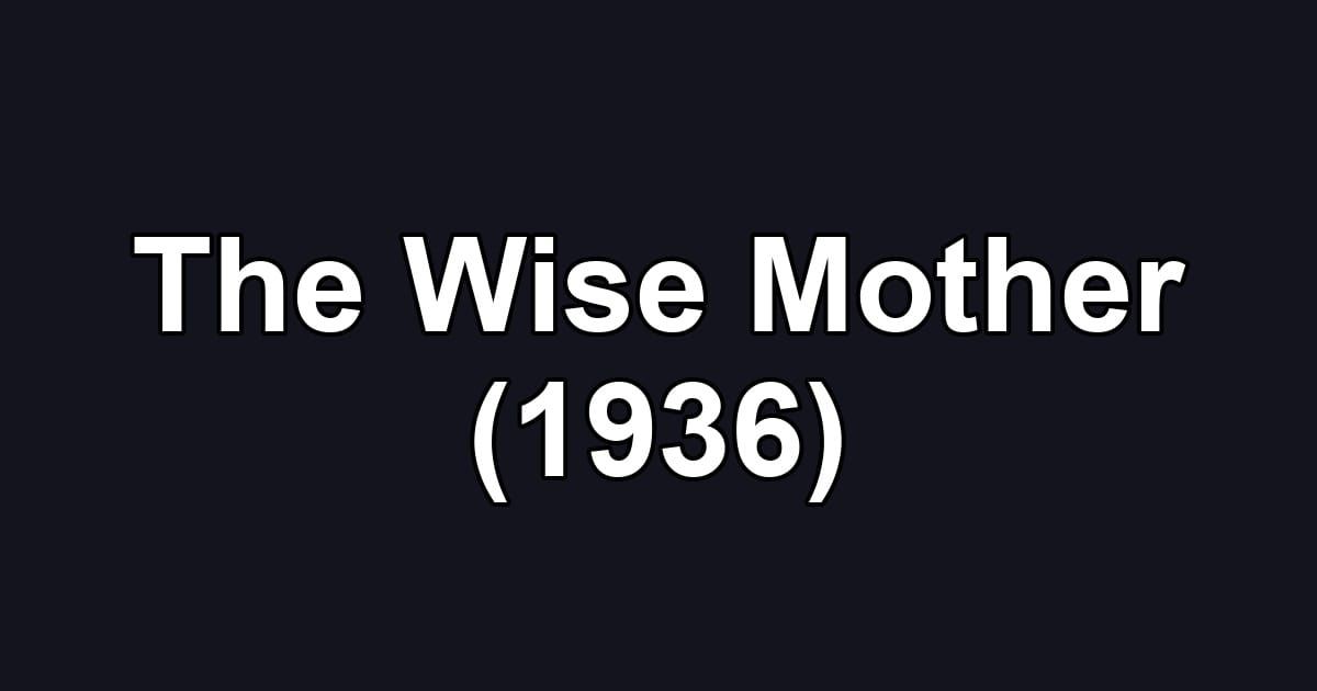 The Wise Mother (1936)