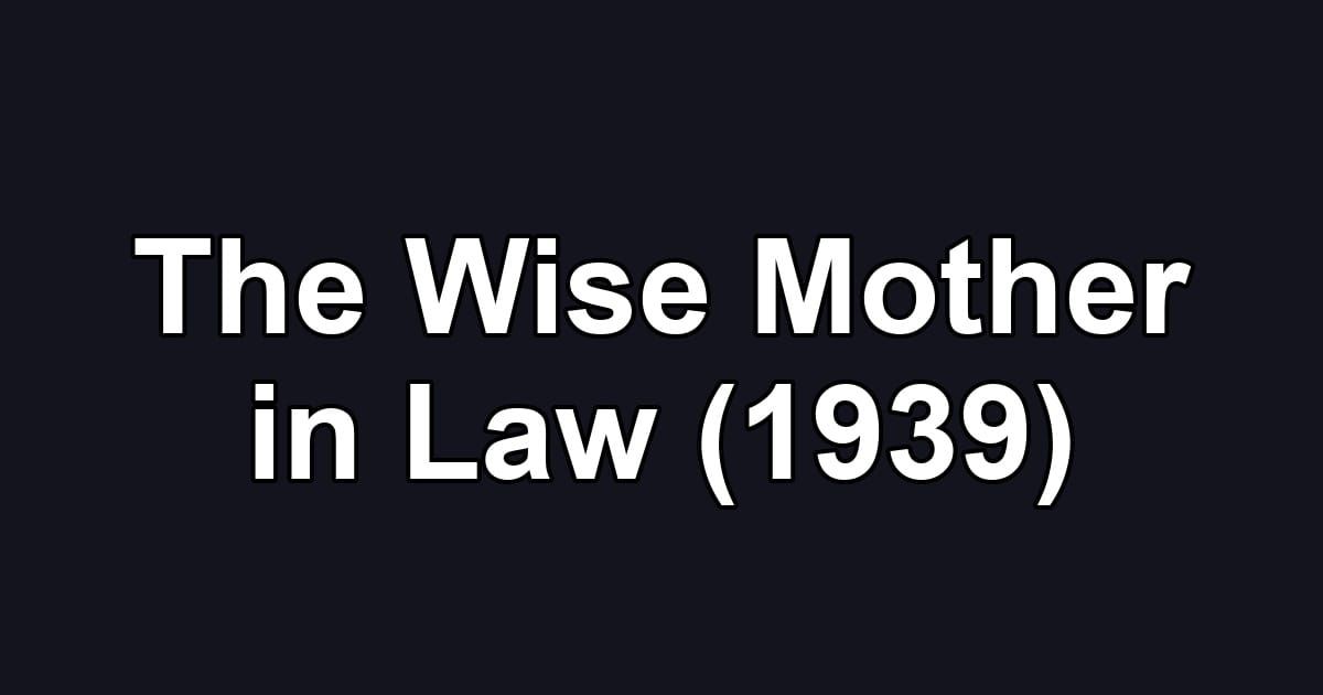 The Wise Mother in Law (1939)