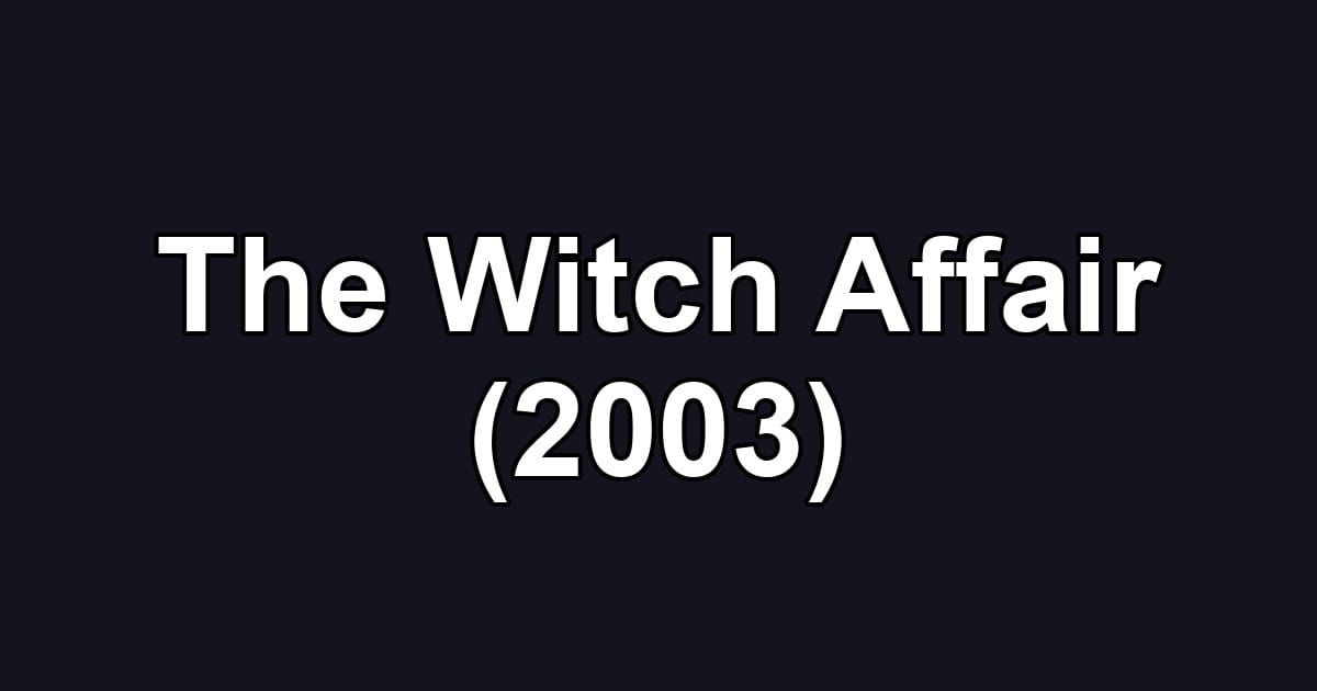 The Witch Affair (2003)