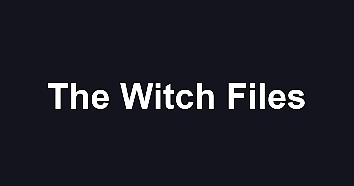 The Witch Files