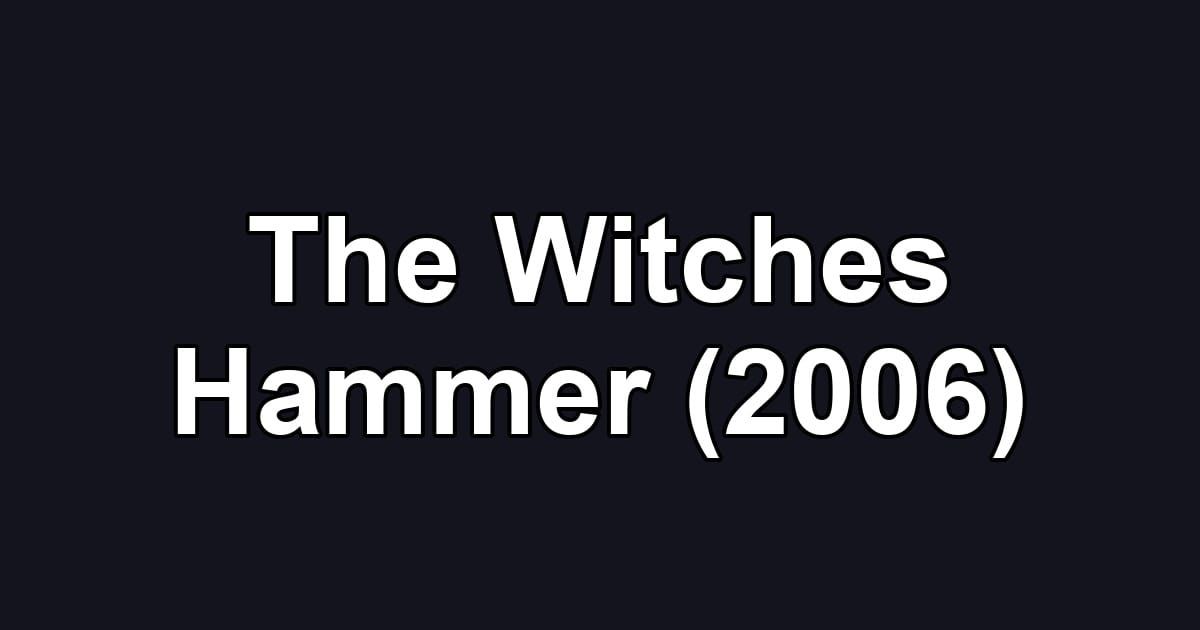 The Witches Hammer (2006)