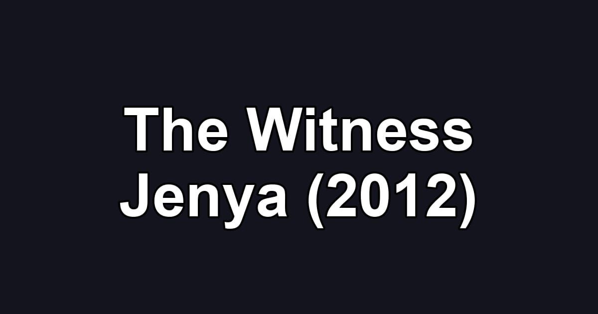 The Witness Jenya (2012)