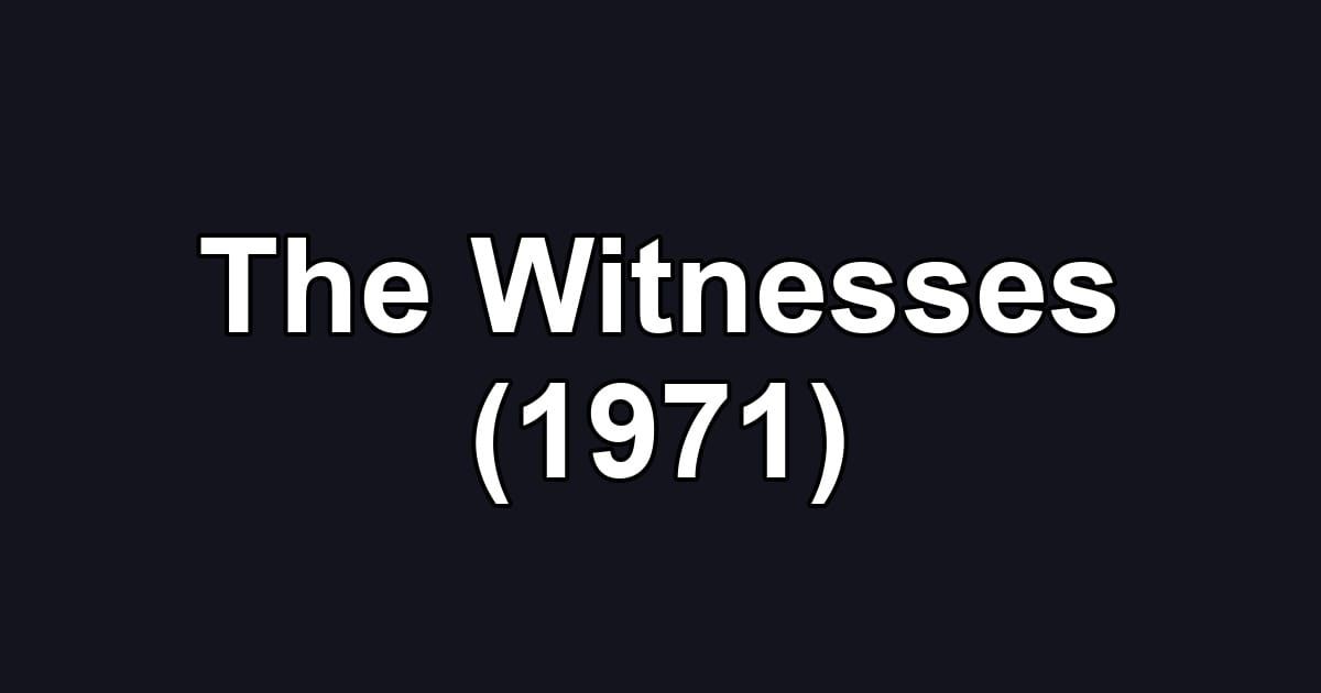 The Witnesses (1971)