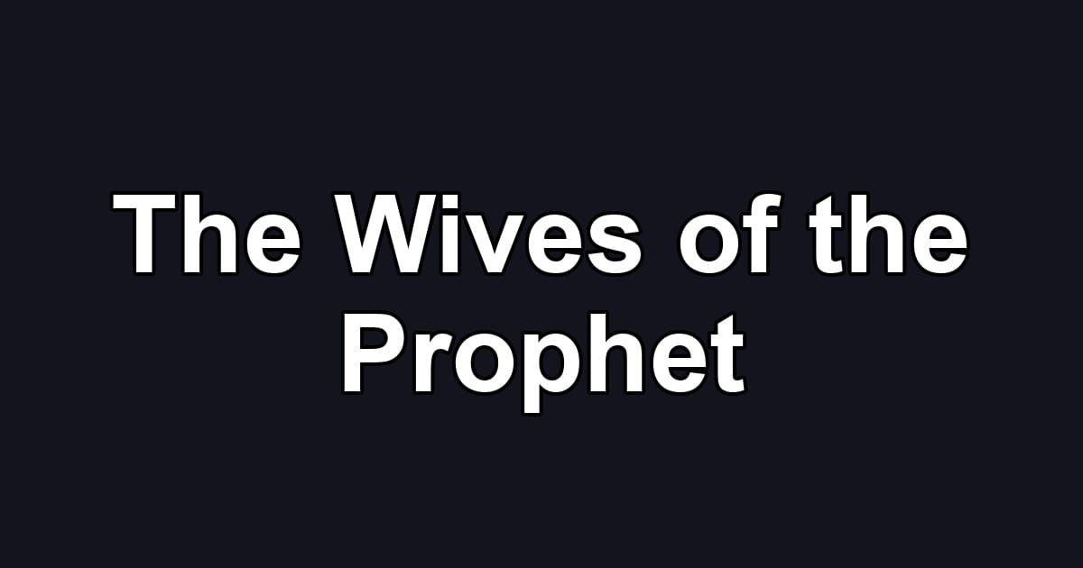 The Wives of the Prophet
