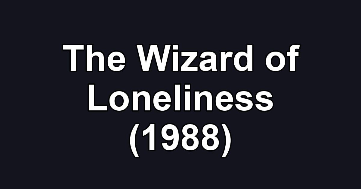 The Wizard of Loneliness (1988)