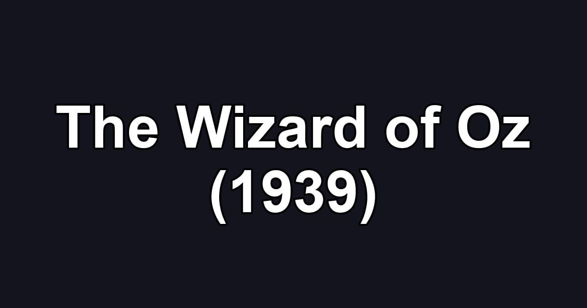 The Wizard of Oz (1939)
