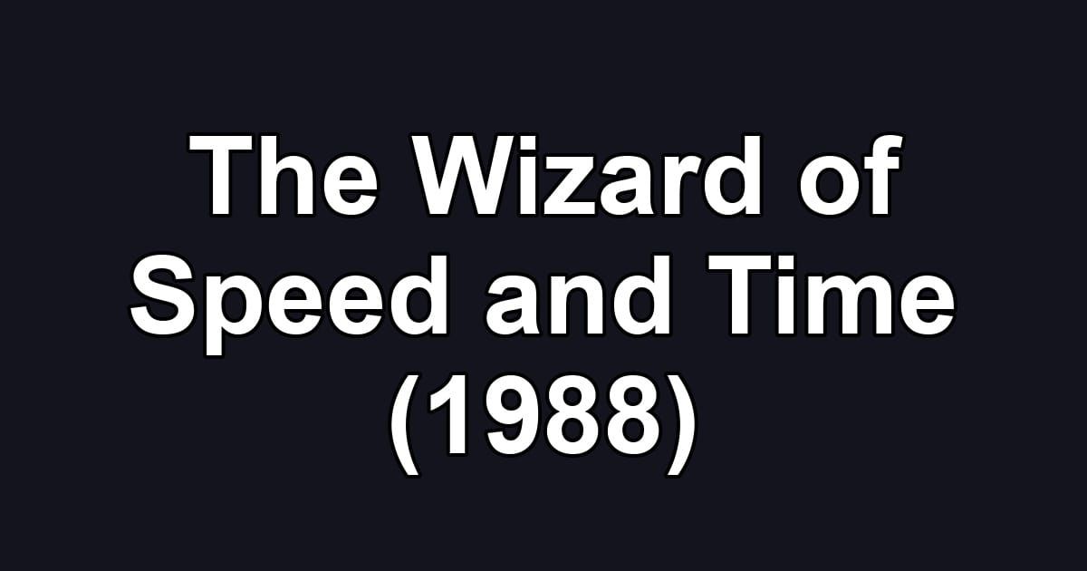 The Wizard of Speed and Time (1988)