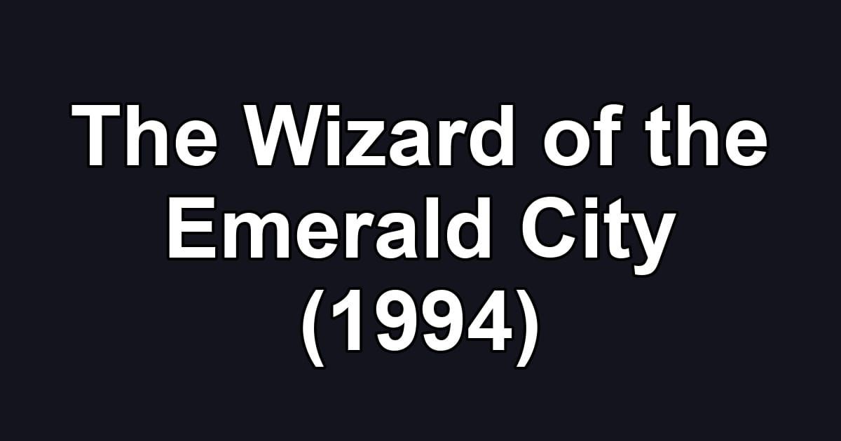 The Wizard of the Emerald City (1994)