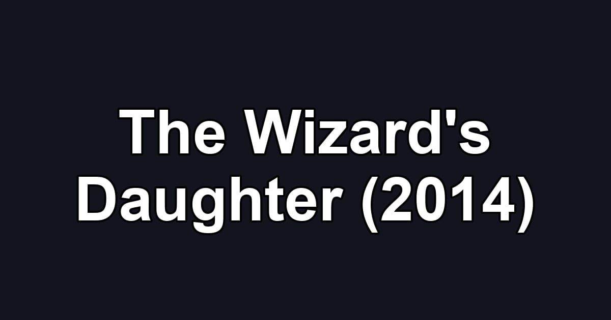 The Wizard's Daughter (2014)