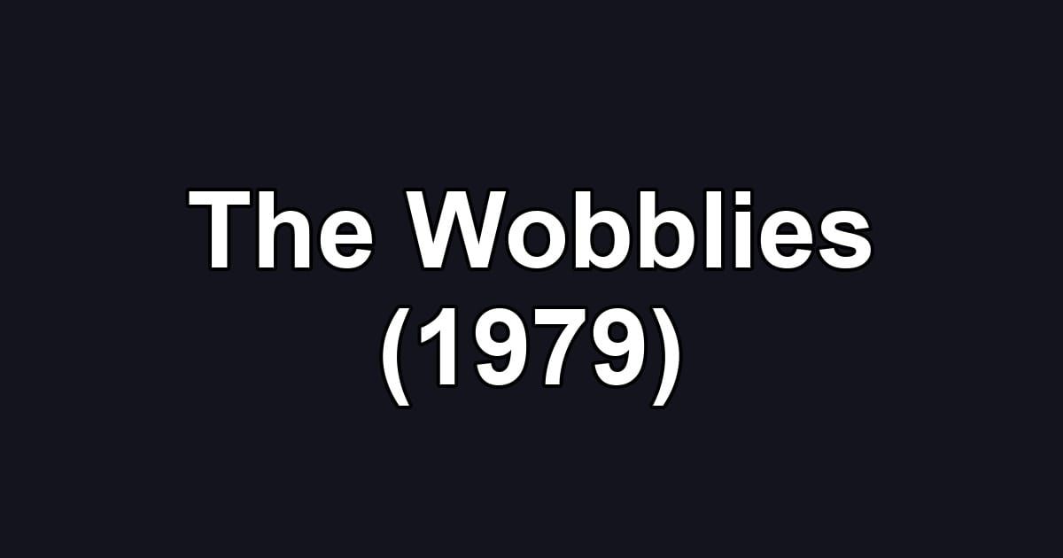 The Wobblies (1979)