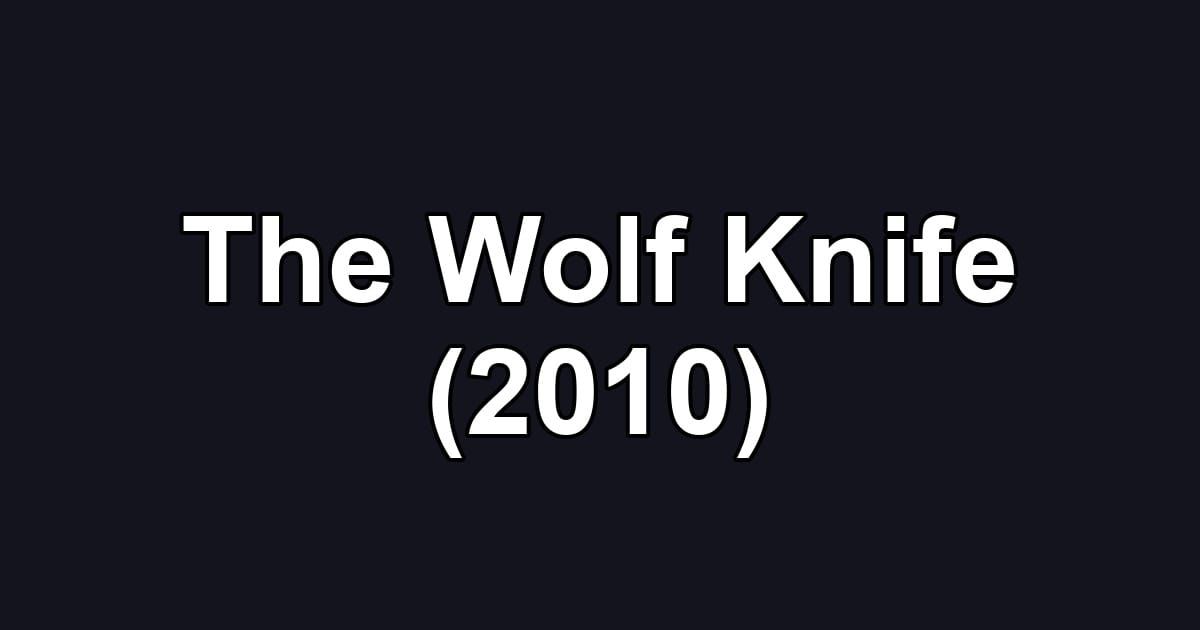 The Wolf Knife (2010)