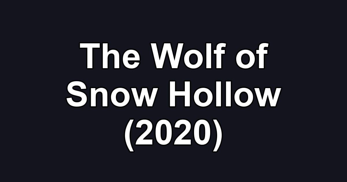 The Wolf of Snow Hollow (2020)