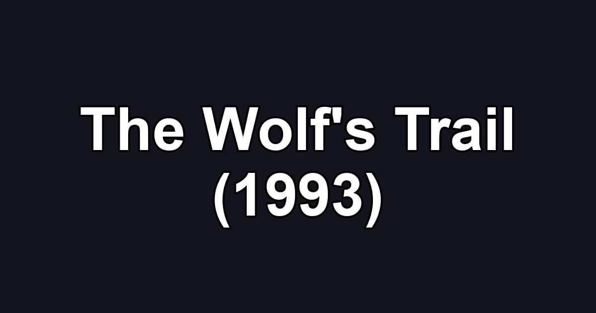 The Wolf's Trail (1993)