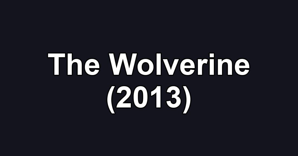 The Wolverine (2013)
