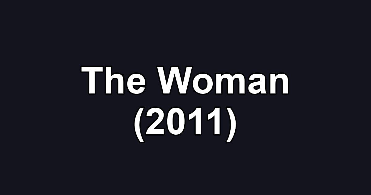 The Woman (2011)