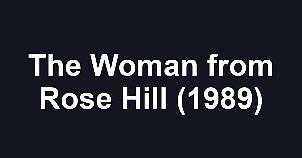 The Woman from Rose Hill (1989)