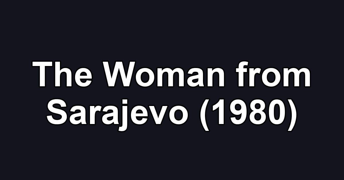 The Woman from Sarajevo (1980)