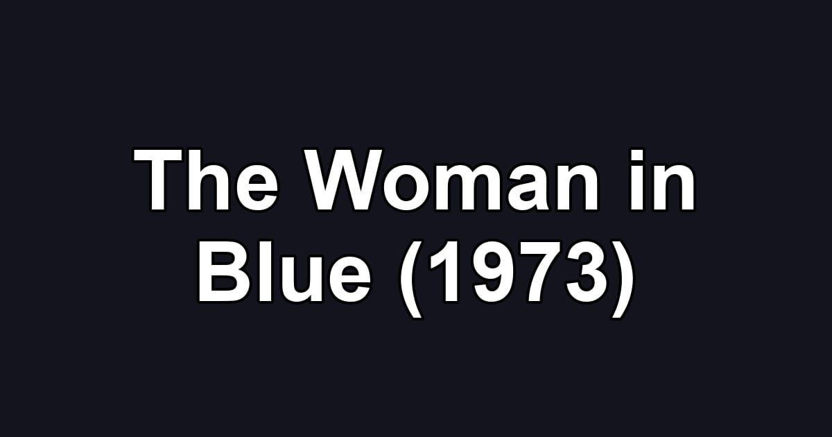 The Woman in Blue (1973)
