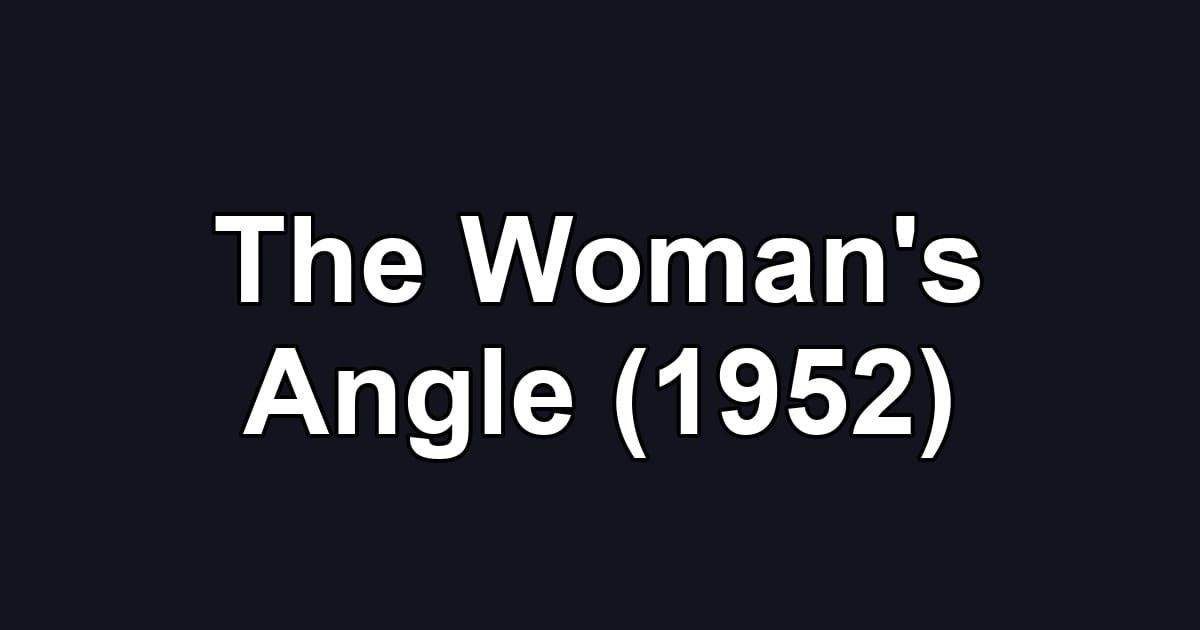 The Woman's Angle (1952)