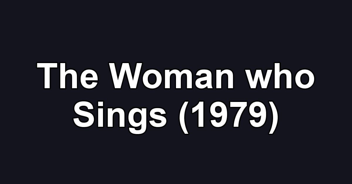 The Woman who Sings (1979)