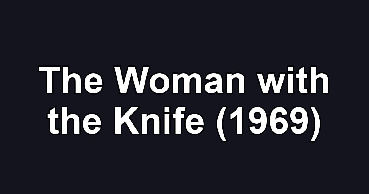The Woman with the Knife (1969)
