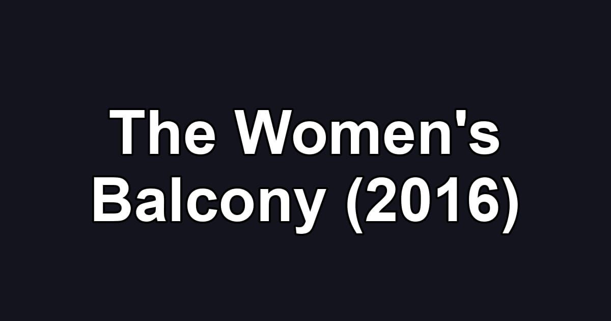 The Women's Balcony (2016)