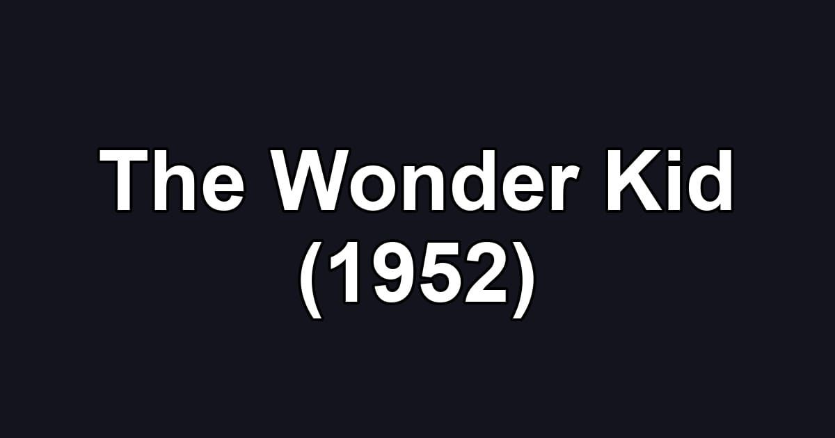 The Wonder Kid (1952)