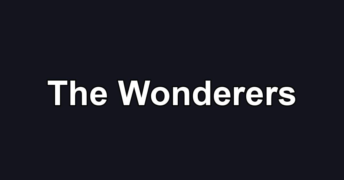 The Wonderers
