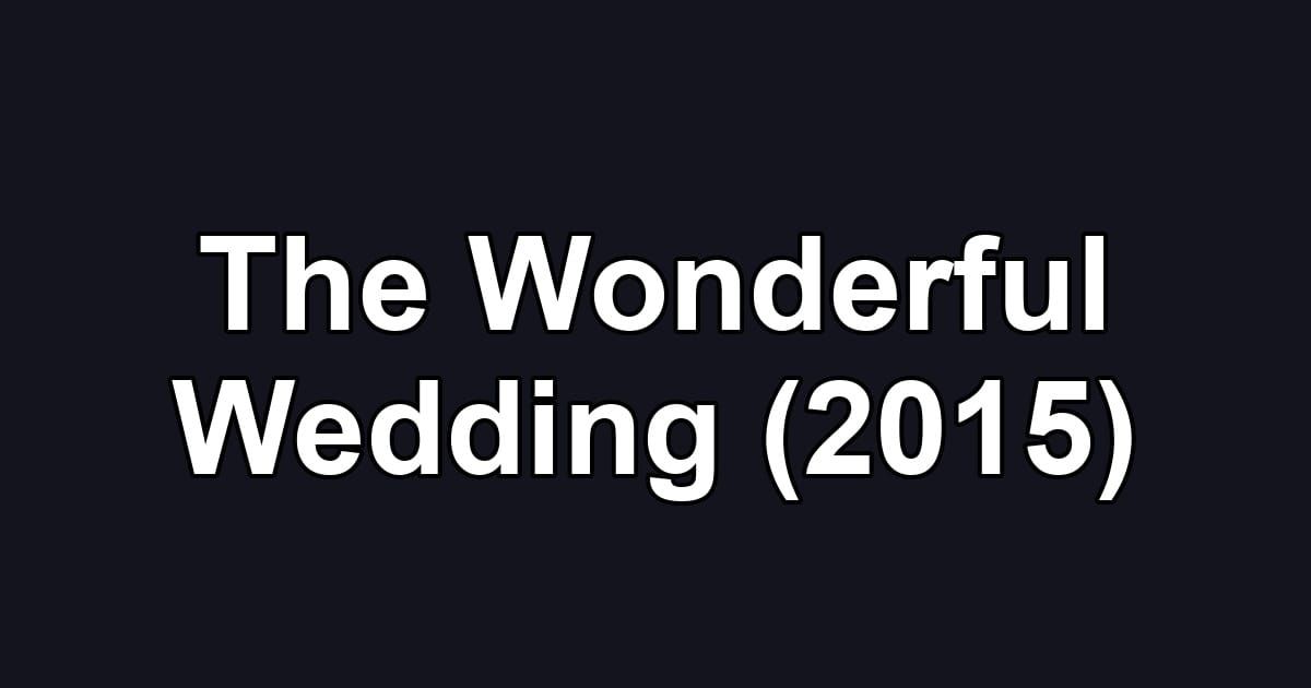 The Wonderful Wedding (2015)