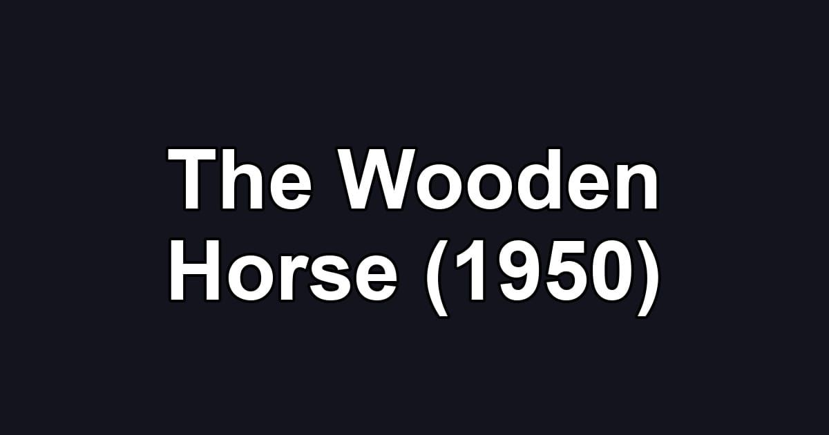 The Wooden Horse (1950)