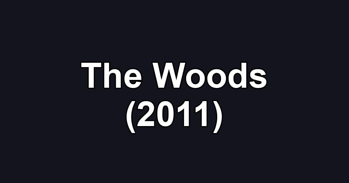 The Woods (2011)
