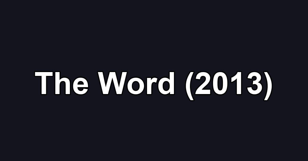 The Word (2013)