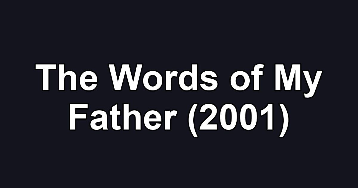The Words of My Father (2001)