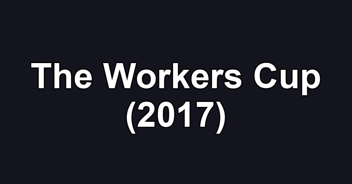 The Workers Cup (2017)