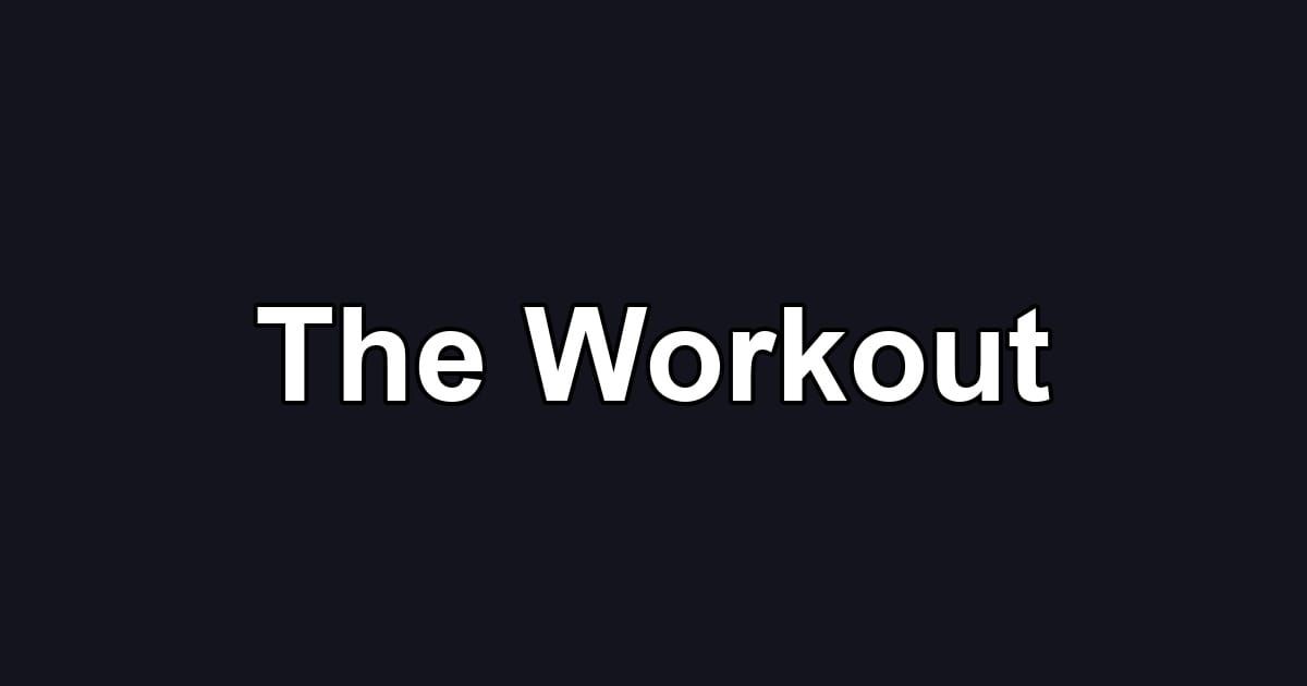 The Workout