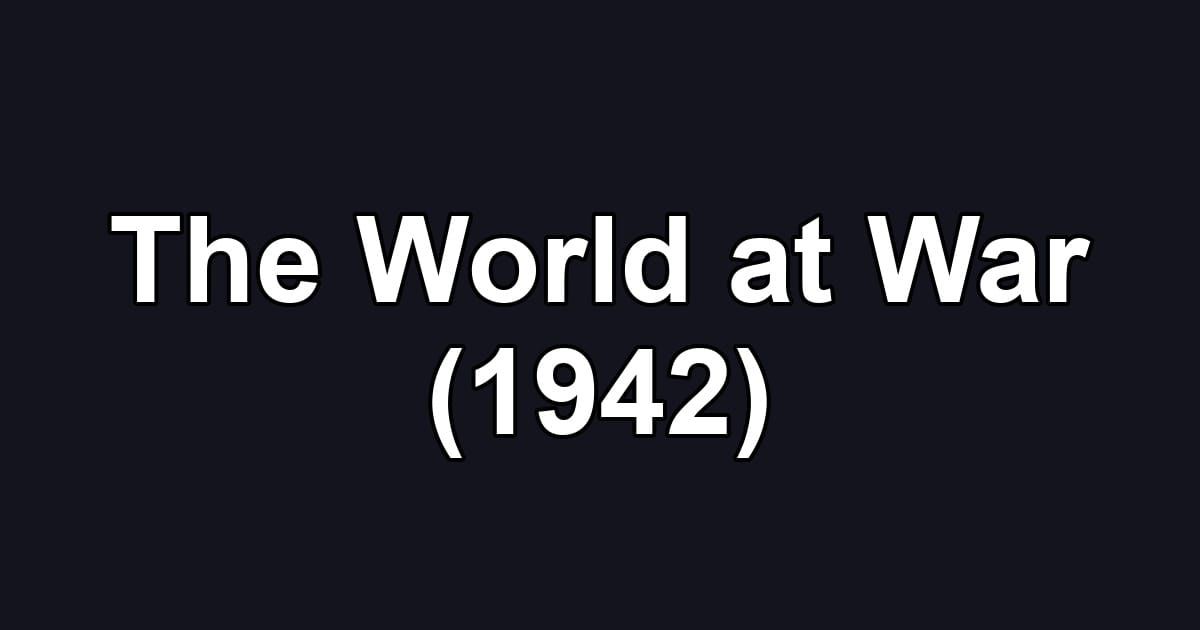 The World at War (1942)