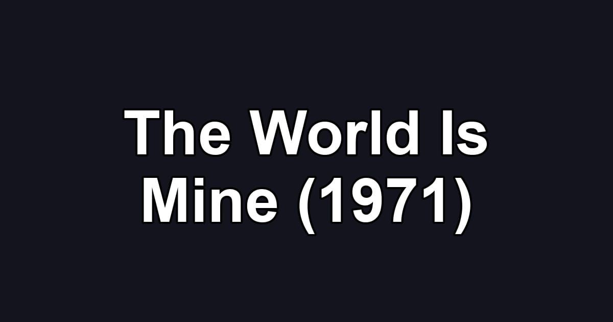 The World Is Mine (1971)