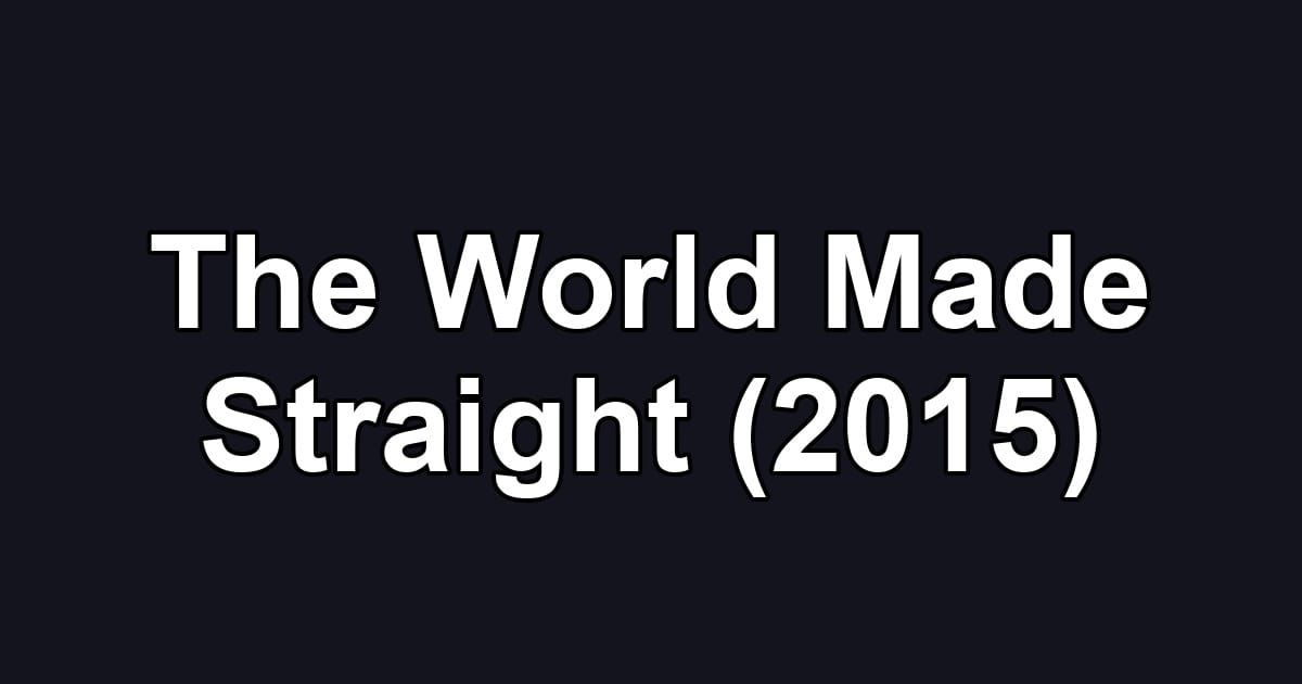 The World Made Straight (2015)