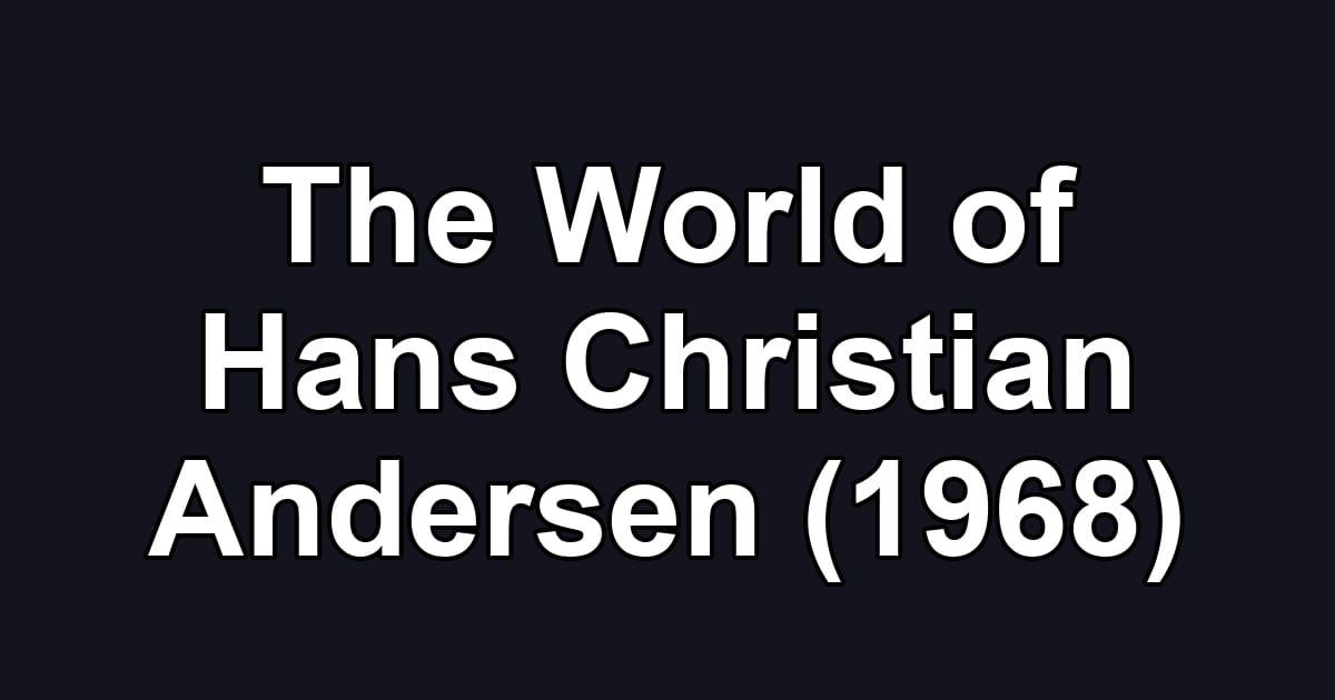 The World of Hans Christian Andersen (1968)