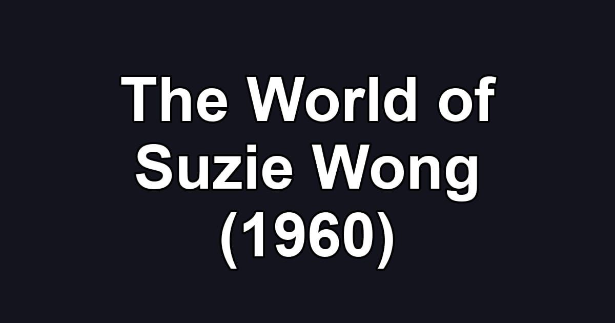 The World of Suzie Wong (1960)