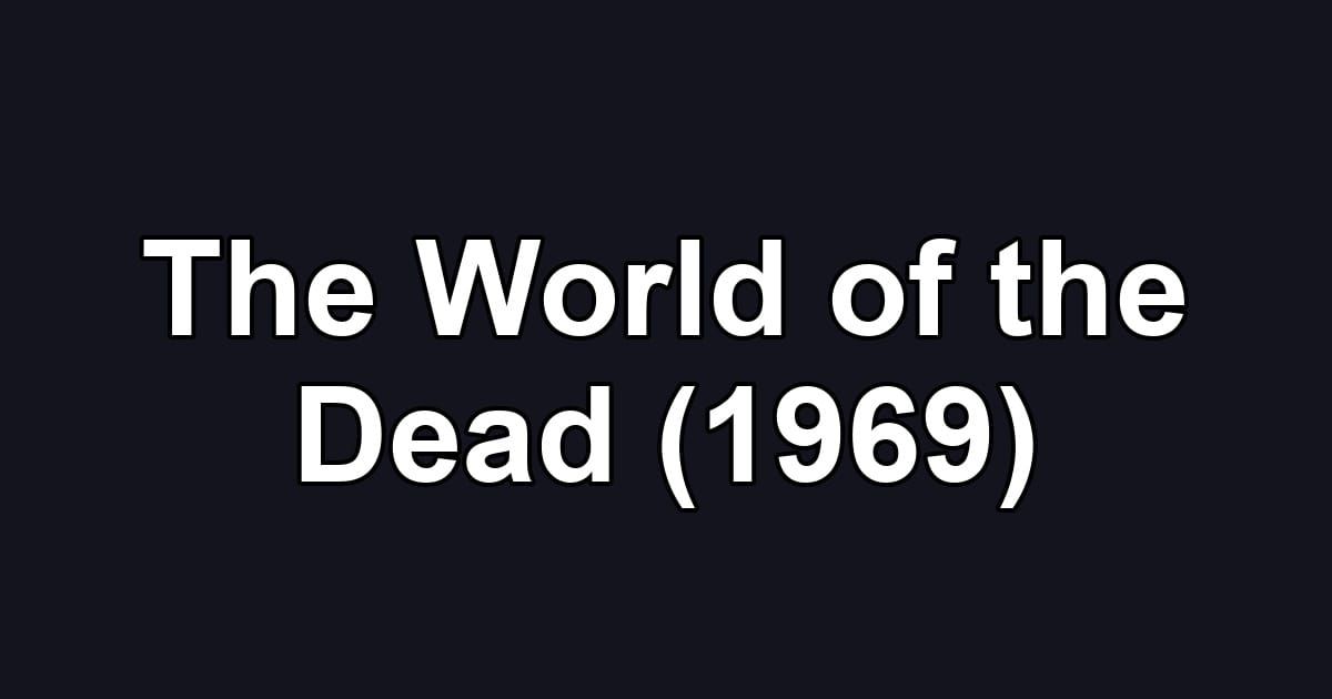 The World of the Dead (1969)