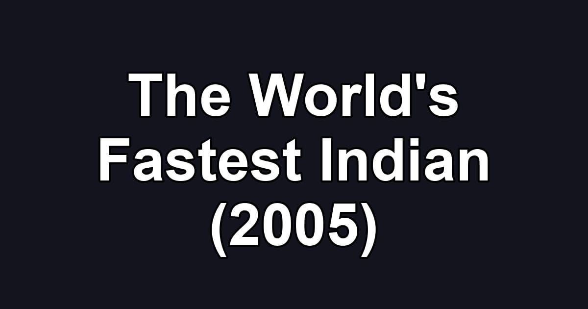 The World's Fastest Indian (2005)