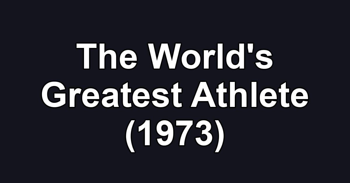 The World's Greatest Athlete (1973)