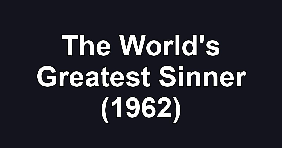 The World's Greatest Sinner (1962)